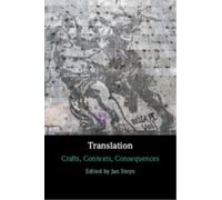 Translation : Crafts, Contexts, Consequences