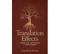 Translation Effects: Language, Time, and Community in Medieval England (Interventions: New Studies in Medieval Culture)