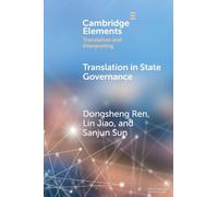 Translation in State Governance: A Chinese Perspective (Elements in Translation and Interpreting)