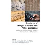 Translation of Thought to Written Text While Composing: Advancing Theory, Knowledge, Research Methods, Tools, and Applications
