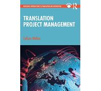 Translation Project Management (Routledge Introductions to Translation and Interpreting)