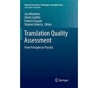 Translation Quality Assessment: From Principles to Practice: 1 (Machine Translation: Technologies and Applications, 1)