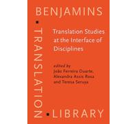 Translation Studies at the Interface of Disciplines: 68 (Benjamins Translation Library)