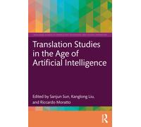 Translation Studies in the Age of Artificial Intelligence