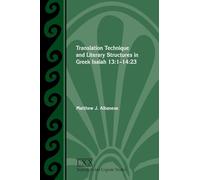 Translation Technique and Literary Structures in Greek Isaiah 13: 1-14:23