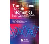 Translational Health Informatics : Bridging Theory and Practice for Better Healthcare Delivery