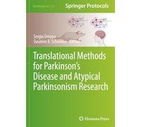 Translational Methods for Parkinson’s Disease and Atypical Parkinsonism Research (Neuromethods)