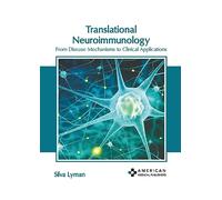 Translational Neuroimmunology: From Disease Mechanisms to Clinical Applications