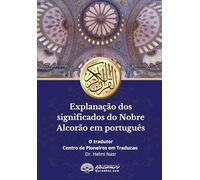 Translations of the meanings of the Holy Quran into the Portuguese Language V1: Translation of the Meanings of the Quran in Portuguese Language