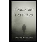 Translators, Traitors?: "Mistranslations" of Chinese & Great Power Conflict: 14 (Political Warfare: Seizing, Retaining, and Exploiting State Power - China)