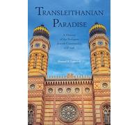 Transleithanian Paradise: A History of the Budapest Jewish Community, 1738-1938 (Central European Studies)