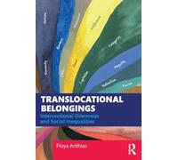 Translocational Belongings : Intersectional Dilemmas and Social Inequalities