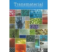 Transmaterial: A Catalog of Materials That Redefine Our Physical Environment