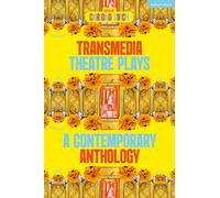 Transmedia Theatre Plays: A Contemporary Anthology (Methuen Drama Play Collections)