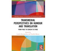 Transmedial Perspectives on Humour and Translation : From Page to Screen to Stage