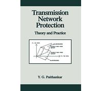 Transmission Network Protection: Theory and Practice: 2 (Power Engineering Willis)