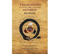 Transmission of Alchemy: The Epistle of Morienus to Khālid bin Yazīd (Paperback Color Edition): 3 (Quintessence Classical Alchemy)