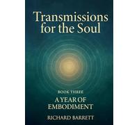 Transmissions for the Soul, Book Three, A Year of Embodiment