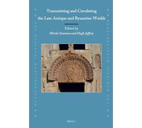 Transmitting and Circulating the Late Antique and Byzantine Worlds: 118 (The Medieval Mediterranean, 118)