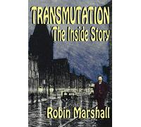 Transmutation: The Inside Story