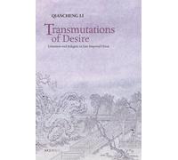 Transmutations of Desire: Literature and Religion in Late Imperial China