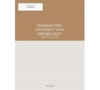 Transmuting Adversity: The Official Companion Workbook