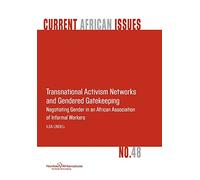 Transnational Activism Networks and Gendered Gatekeeping: Negotiating Gender in an African Association of Informal Workers