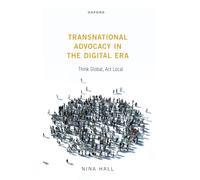 Transnational Advocacy in the Digital Era: Think Global, Act Local