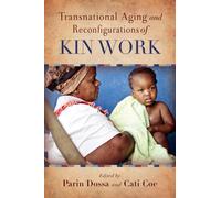 Transnational Aging and Reconfigurations of Kin Work