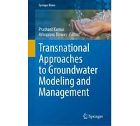 Transnational Approaches to Groundwater Modeling and Management (Springer Water)