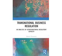 Transnational Business Regulation: An Analysis of Extraterritorial Regulatory Capacity
