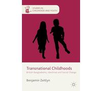 Transnational Childhoods: British Bangladeshis, Identities and Social Change (Studies in Childhood and Youth)