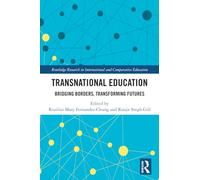 Transnational Education: Bridging Borders, Transforming Futures (Routledge Research in International and Comparative Education)