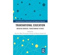 Transnational Education: Bridging Borders, Transforming Futures (Routledge Research in International and Comparative Education)
