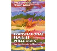 Transnational Feminist Pedagogies : Meanings, Methods, and Experiences