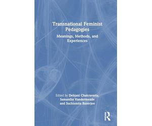 Transnational Feminist Pedagogies: Meanings, Methods, and Experiences
