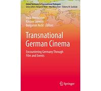 Transnational German Cinema: Encountering Germany Through Film and Events (Global Germany in Transnational Dialogues)