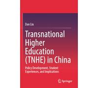 Transnational Higher Education (TNHE) in China: Policy Development, Student Experiences, and Implications