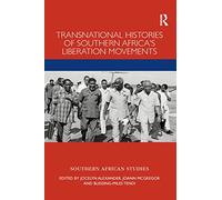 Transnational Histories of Southern Africa’s Liberation Movements (Southern African Studies)