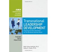 Transnational Leadership Development: Preparing the Next Generation for the Borderless Business World