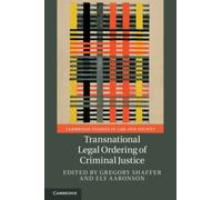 Transnational Legal Ordering of Criminal Justice