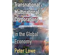 Transnational & Multinational Corporations in the Global Economy: The Growth and Impacts of TNCs/MNCs in Today’s Globalised World for A Level & IB Geography