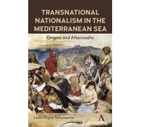 Transnational Nationalism in the Mediterranean Sea : Origins and Aftermaths