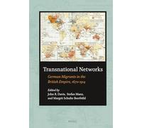Transnational Networks: German Migrants in the British Empire, 1670-1914