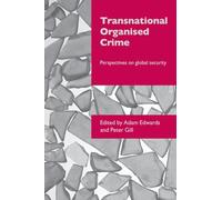 Transnational Organised Crime: Perspectives on Global Security (Transnational Crime) (Organizational Crime)
