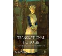 Transnational Outrage: The Death and Commemoration of Edith Cavell