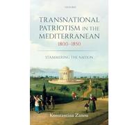 Transnational Patriotism in the Mediterranean, 1800-1850: Stammering the Nation
