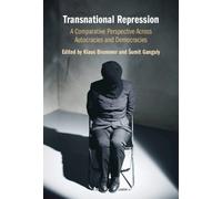 Transnational Repression : A Comparative Perspective Across Autocracies and Democracies