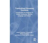 Transnational Streaming Television: Reshaping Global Flows and Power