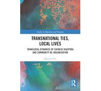 Transnational Ties, Local Lives: Translocal Dynamics of Chinese Diaspora and Community Re-Organisation